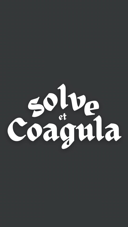 SOLVE ET COAGULA