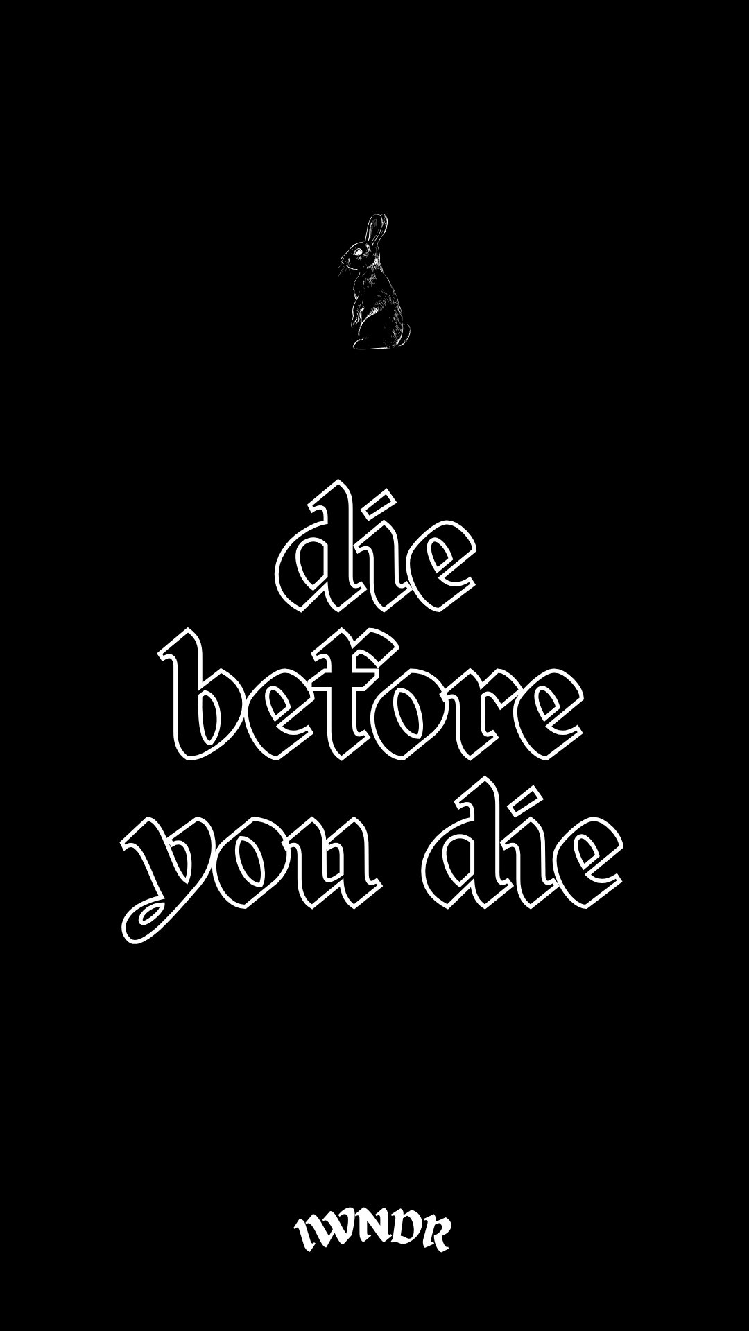 DIE BEFORE YOU DIE